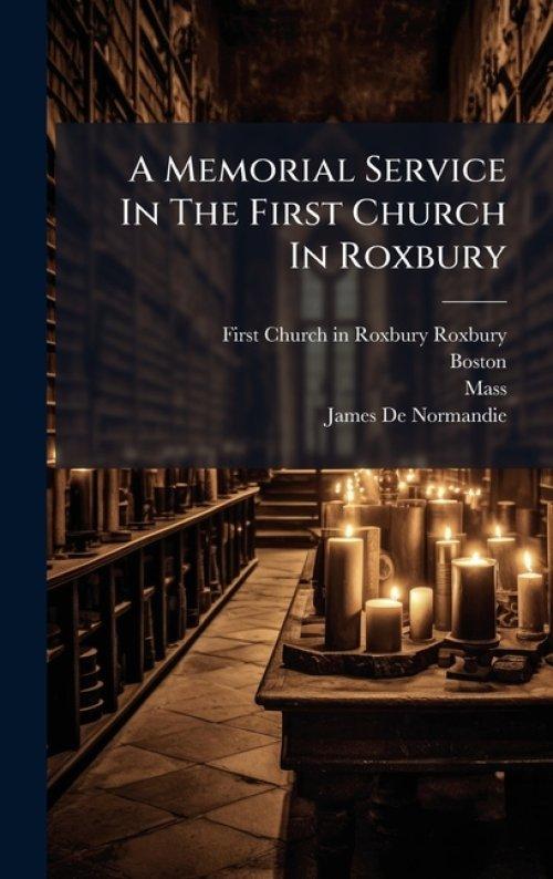 A Memorial Service In The First Church In Roxbury