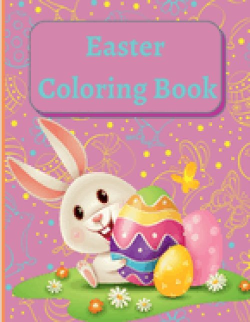 Easter Coloring Book : Enjoy coloring the pages of this book, you will enter the magical world of the Easter holiday