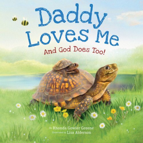 Daddy Loves Me: And God Does Too!