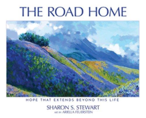 The Road Home: Hope that Extends Beyond this Life