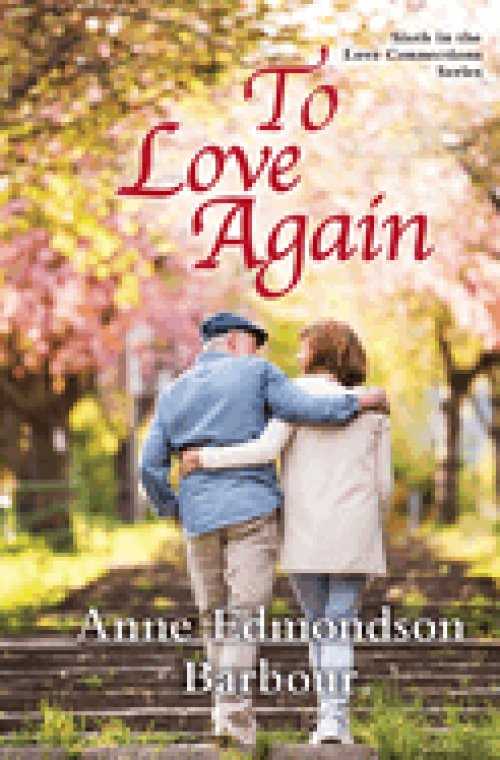 To Love Again: Sixth in the Love Connections Series