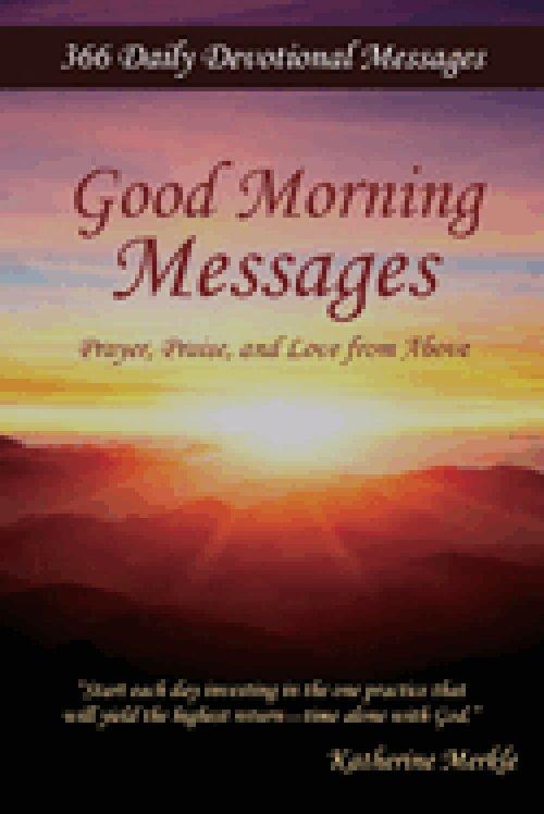 Good Morning Messages: Prayer, Praise, and Love from Above