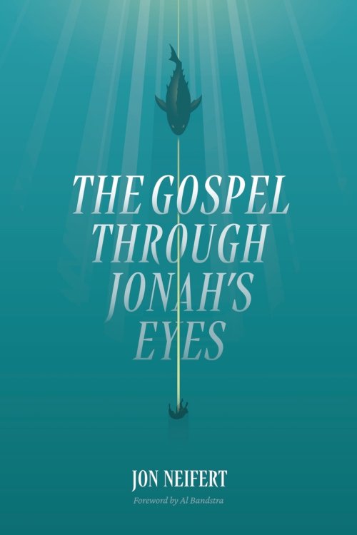 The Gospel Through Jonah's Eyes