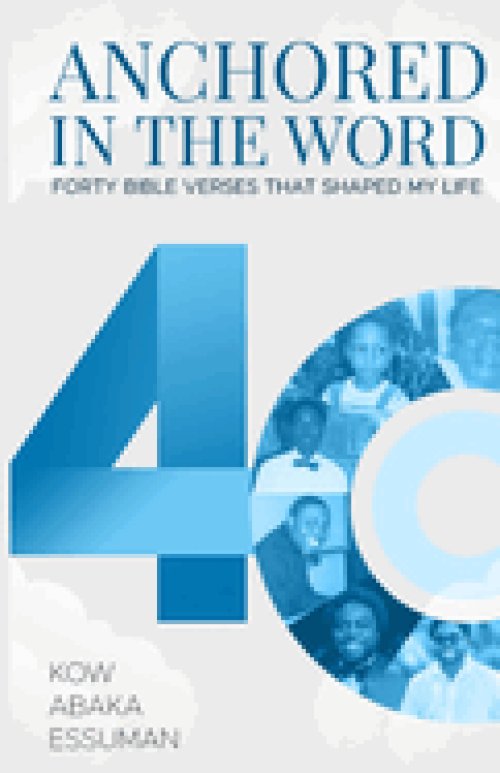 Anchored in the Word: Forty Bible Verses that Shaped My Life