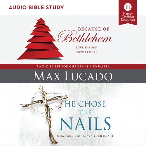 Because of Bethlehem/He Chose the Nails Bible Study: Audio