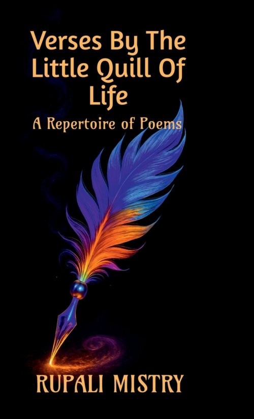 Verses by the Little Quill of Life : A Repertoire of Poems