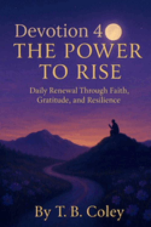 Devotion 4 The Power to Rise - Daily Devotion