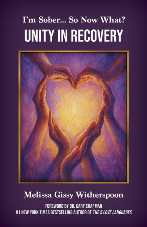 I'm Sober... So Now What?: Unity in Recovery