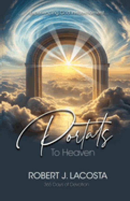 Portals to Heaven: Experiencing God in-the-moment...