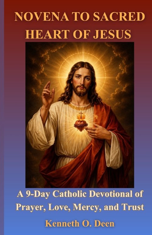 NOVENA TO THE SACRED HEART OF JESUS: A 9-Day Catholic Devotional of Prayer, Love, Mercy, and Trust