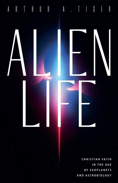 Alien Life: Christian Faith in the Age of Exoplanets and Astrobiology