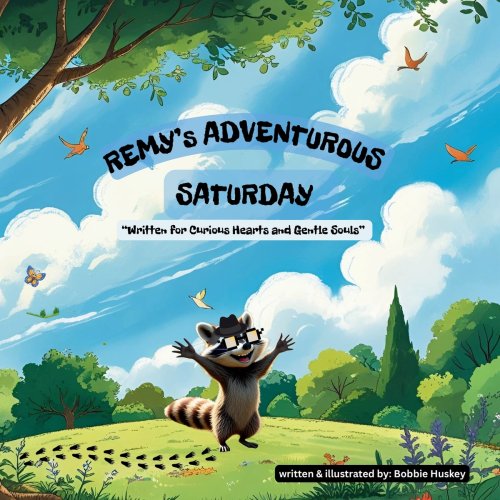 Remy's Adventurous Saturday: Written for curious hearts and gentle souls