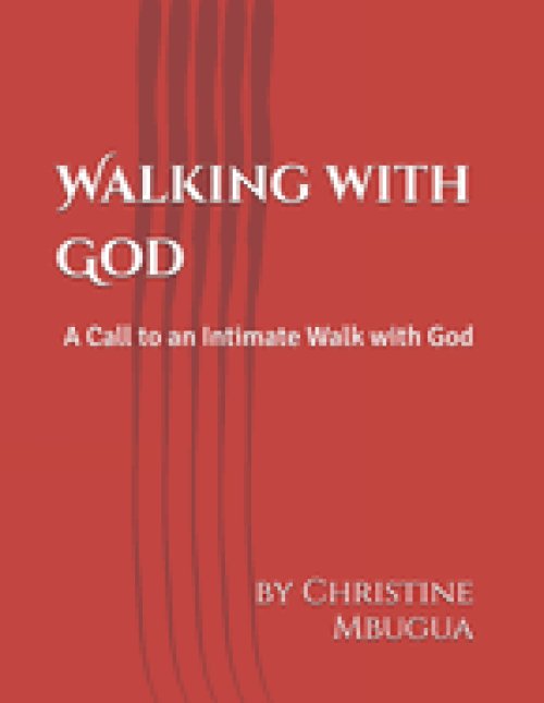 Walking with God: A Call to an Intimate Walk with God
