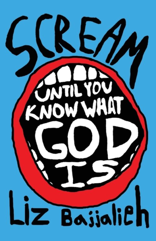 SCREAM: until you know what God is