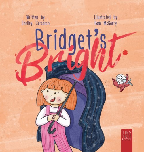 Bridget's Bright: A Courageous Picture Book for Young Readers about Overcoming Fears