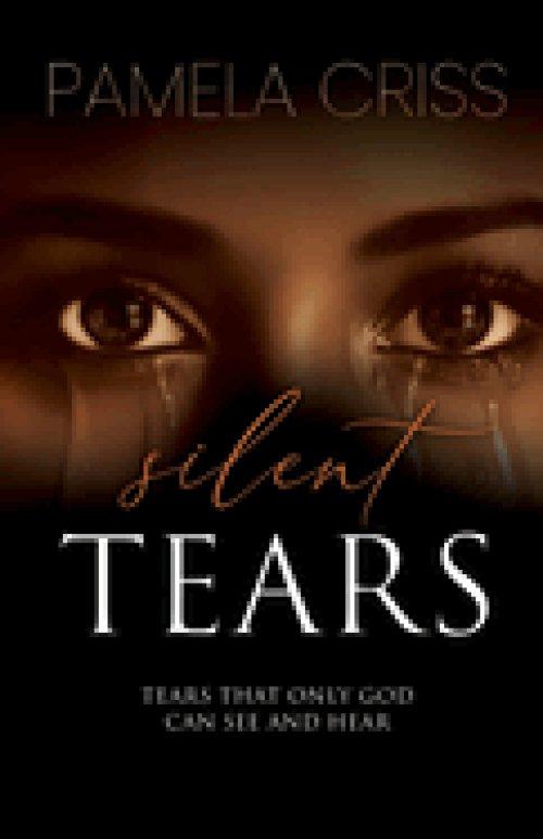 Silent Tears: Tears That Only God Can See And Hear