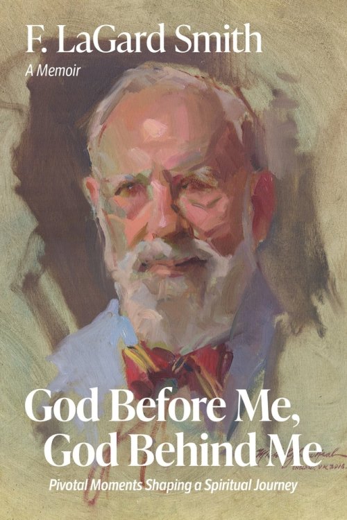 God Before Me, God Behind Me: Pivotal Moments Shaping a Spiritual Journey