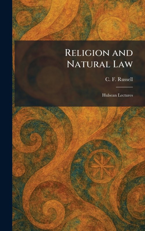 Religion and Natural Law: Hulsean Lectures