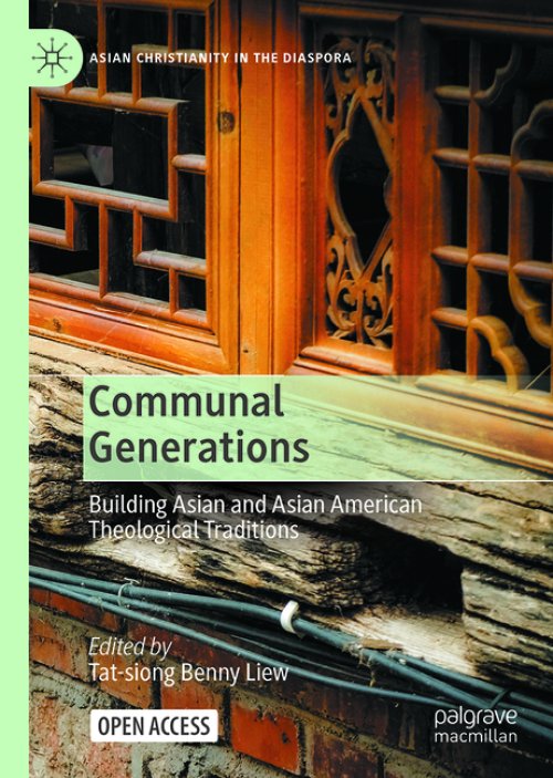 Communal Generations : Building Asian and Asian American Theological Traditions