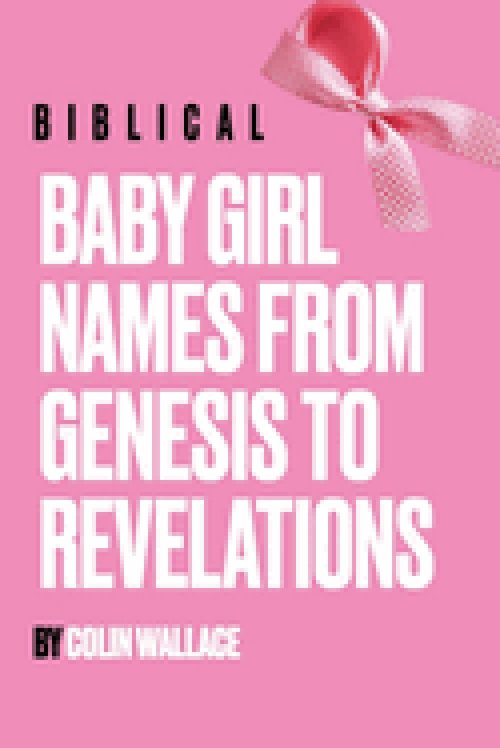 Biblical Baby Girl Names From Genesis To Revelations