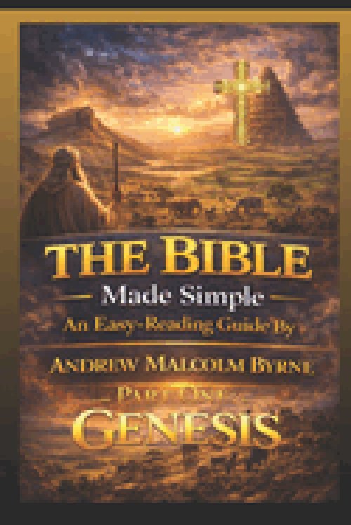 The Bible Made Simple An Easy Reading Guide : Genesis Part One