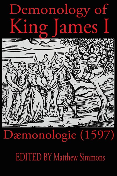 King James Demonology: Daemonologie 1597