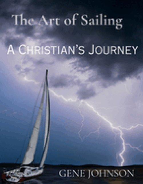 The Art of Sailing: A Christian's Journey: A Christian's Journey