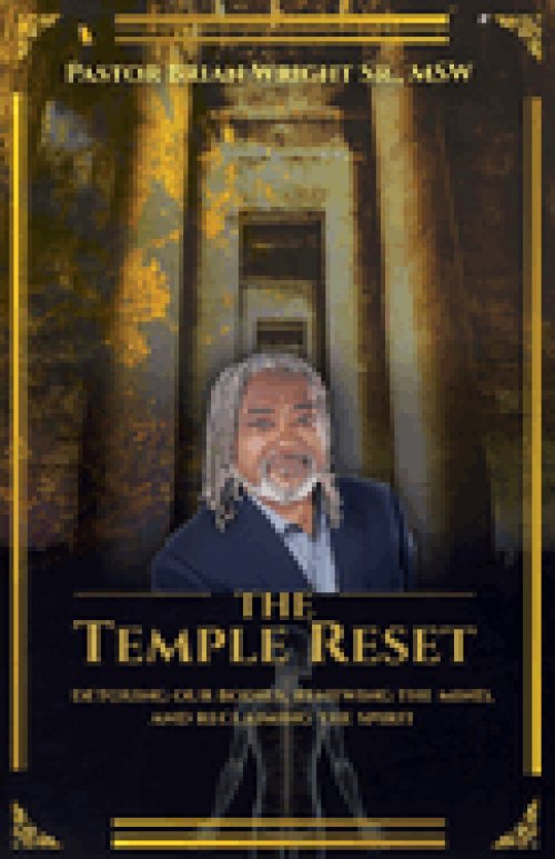 The Temple Reset: Detoxing our bodies, renewing the mind, and reclaiming the spirit