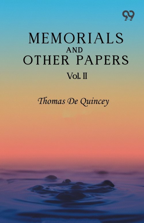 Memorials And Other Papers: Vol. II