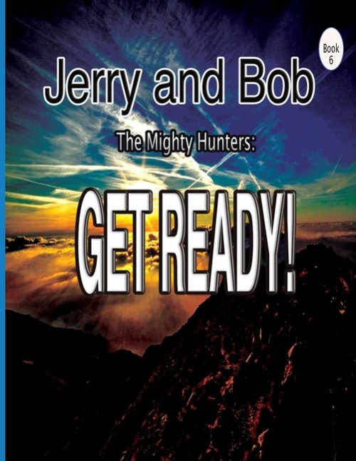 Jerry and Bob, The Mighty Hunters: Get Ready