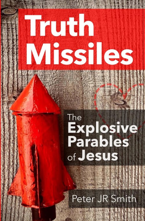 Truth Missiles - The Explosive Parables of Jesus