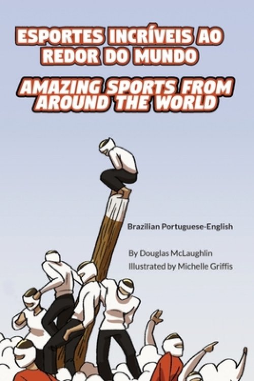 Amazing Sports From Around The World (brazilian Portuguese-english)