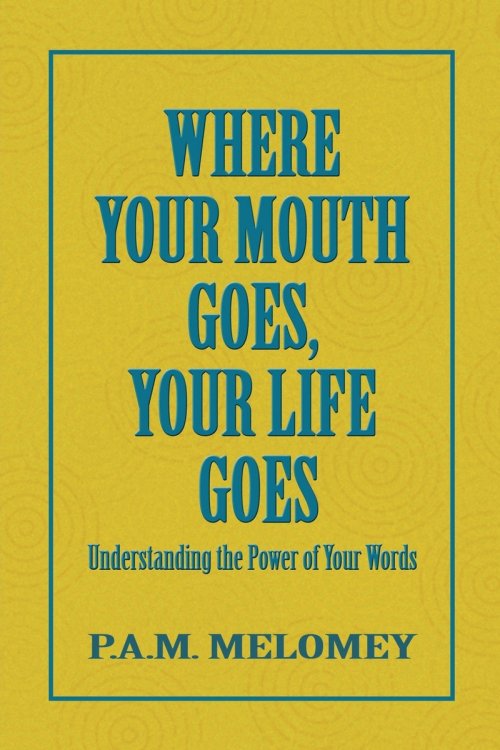 Where Your Mouth Goes, Your Life Goes