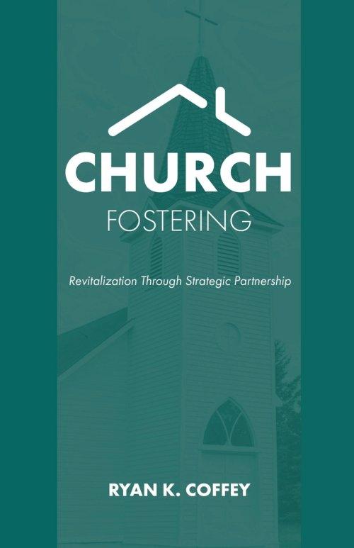 Church Fostering: Revitalization Through Strategic Partnership
