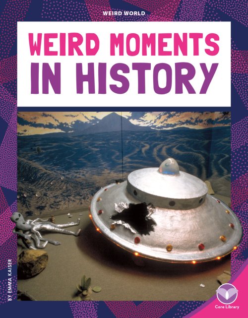 Weird Moments In History