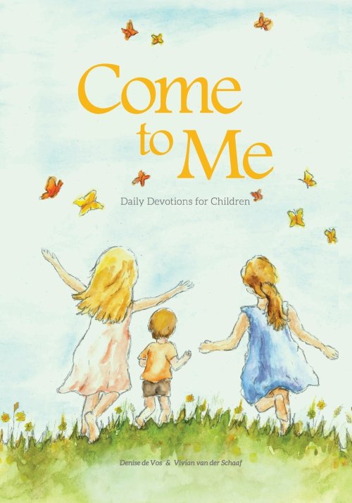Come to Me: Daily Devotions for Children