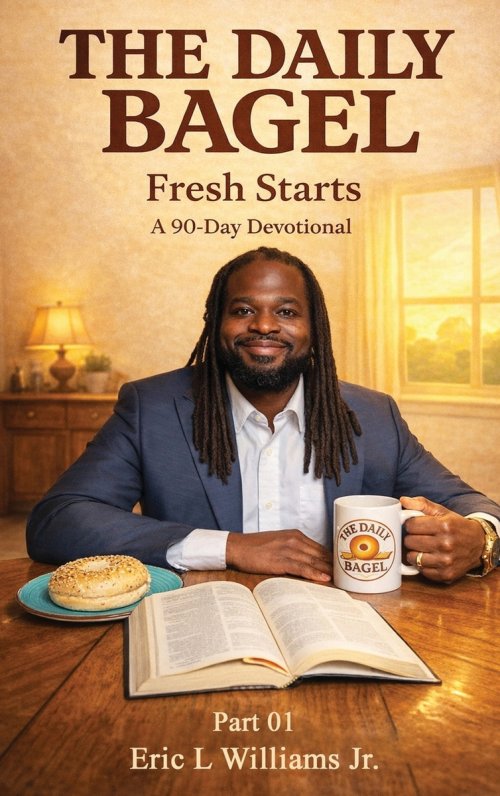 The Daily Bagel: Fresh Starts: A 90 day devotional Season 01