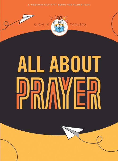 KidMin Toolbox: All About Prayer Older Kids Activity Book