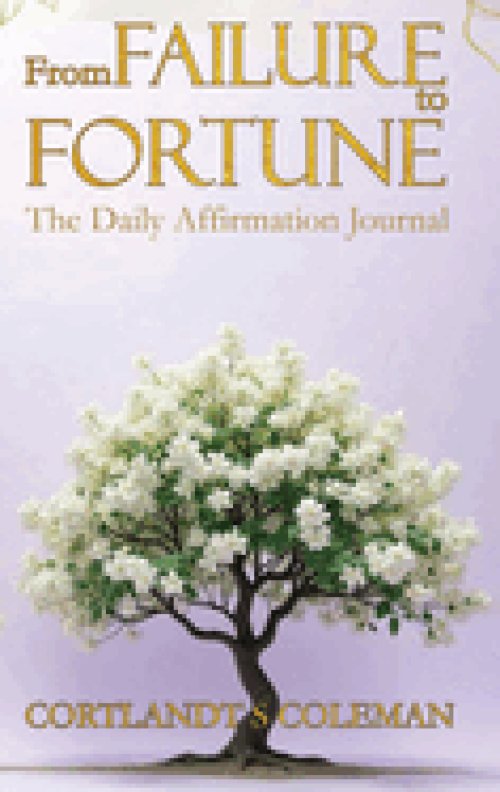 From FAILURE to FORTUNE: The Daily Affirmation Journal