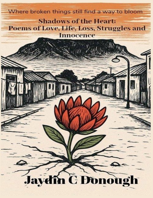 Shadows of the Heart: Poems of Love, Life, Loss, Struggles and Innocence
