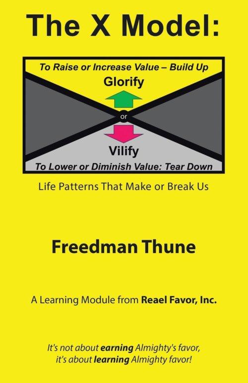 The X Model: Glorify or Vilify: Life Patterns That Make or Break Us