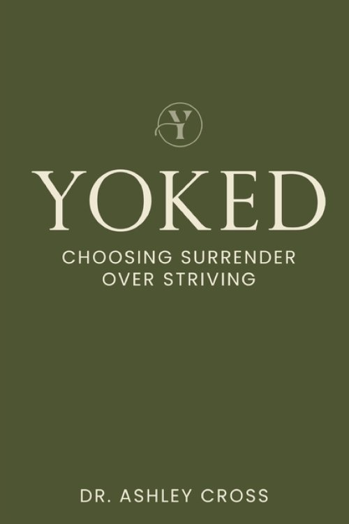 Yoked Choosing Surrender over Striving