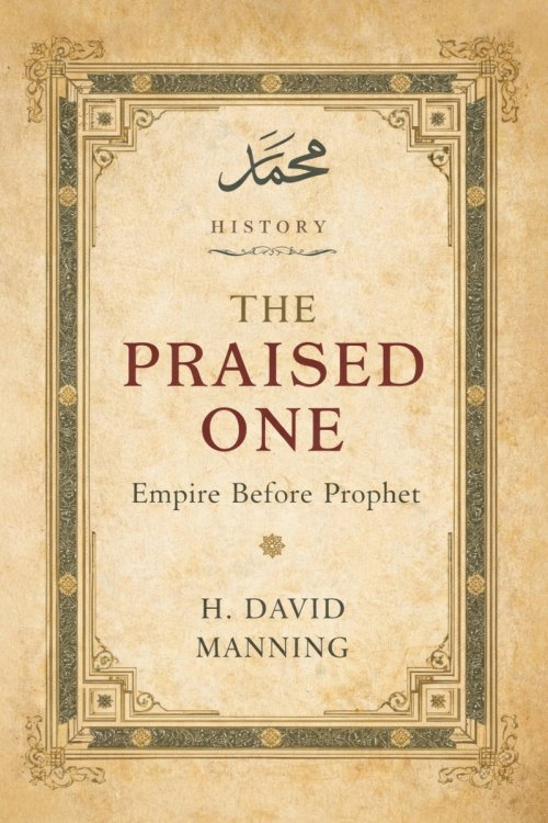The Praised One: Empire Before Prophet
