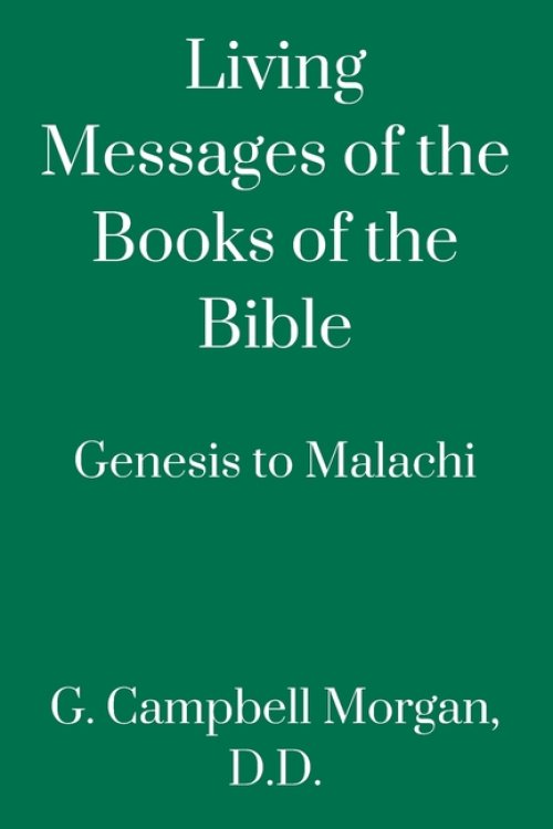 Living Messages of the Books of the Bible: Genesis to Malachi