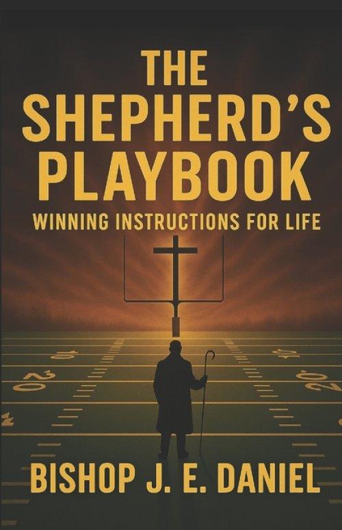 The Shepherd's Playbook: Winning Instructions for Life
