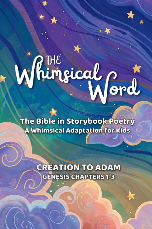 The Whimsical Word: The Bible in Storybook Poetry