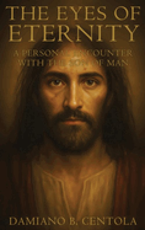 The Eyes of Eternity: A Personal Encounter with the Son of Man