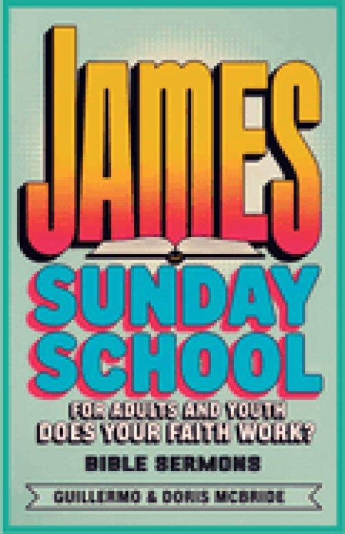 Does your faith work? James: Sunday School