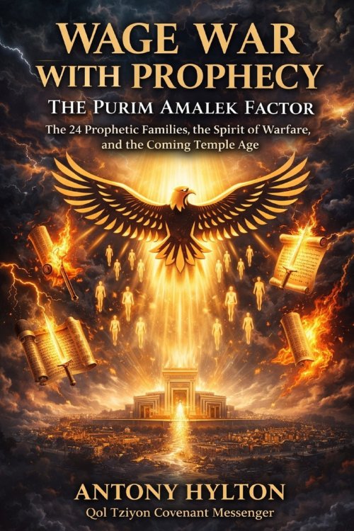 Wage War with Prophecy: The Purim Amalek Factor : The 24 Prophetic Families, the Spirit of Warfare, and the Coming Temple Age