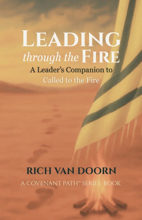 Leading through the Fire: A Leader's Companion to Called to the Fire